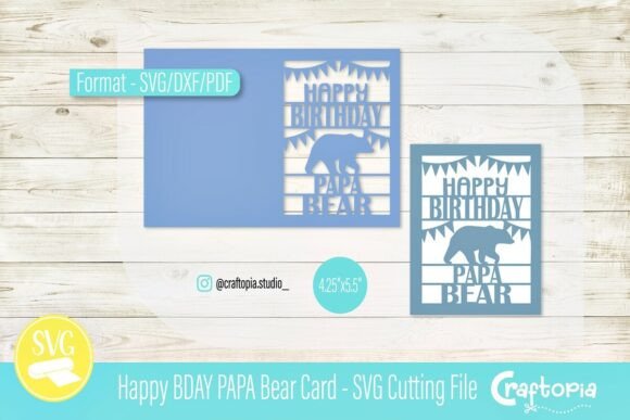 Happy BDAY Papa Bear Card – SVG Cut File: A Versatile Crafting Solution for Meaningful Celebrations